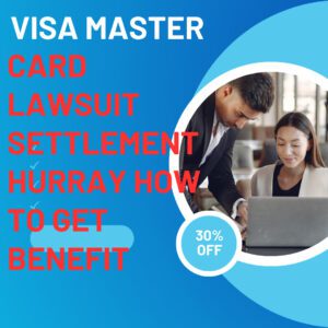 Visa Master Card Lawsuit Settlement