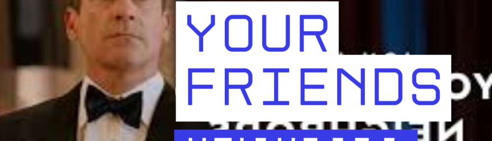 Your Friends & Neighbors series review